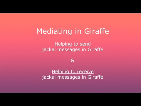 Mediating in Giraffe - Basics - Marshall Rosenberg 1998